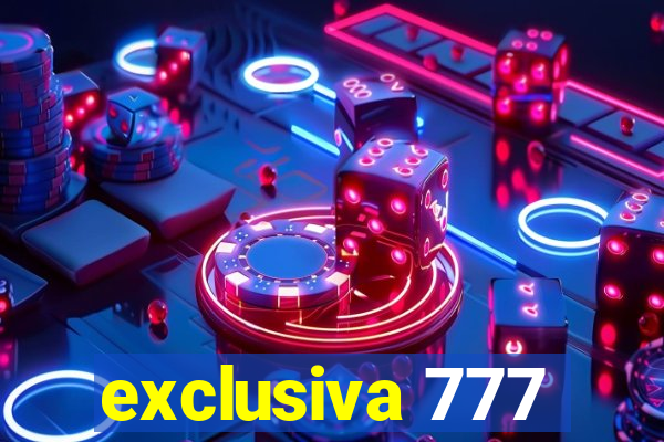 exclusiva 777